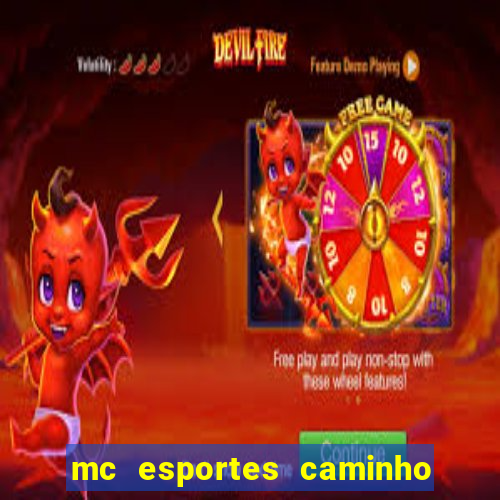 mc esportes caminho da sorte